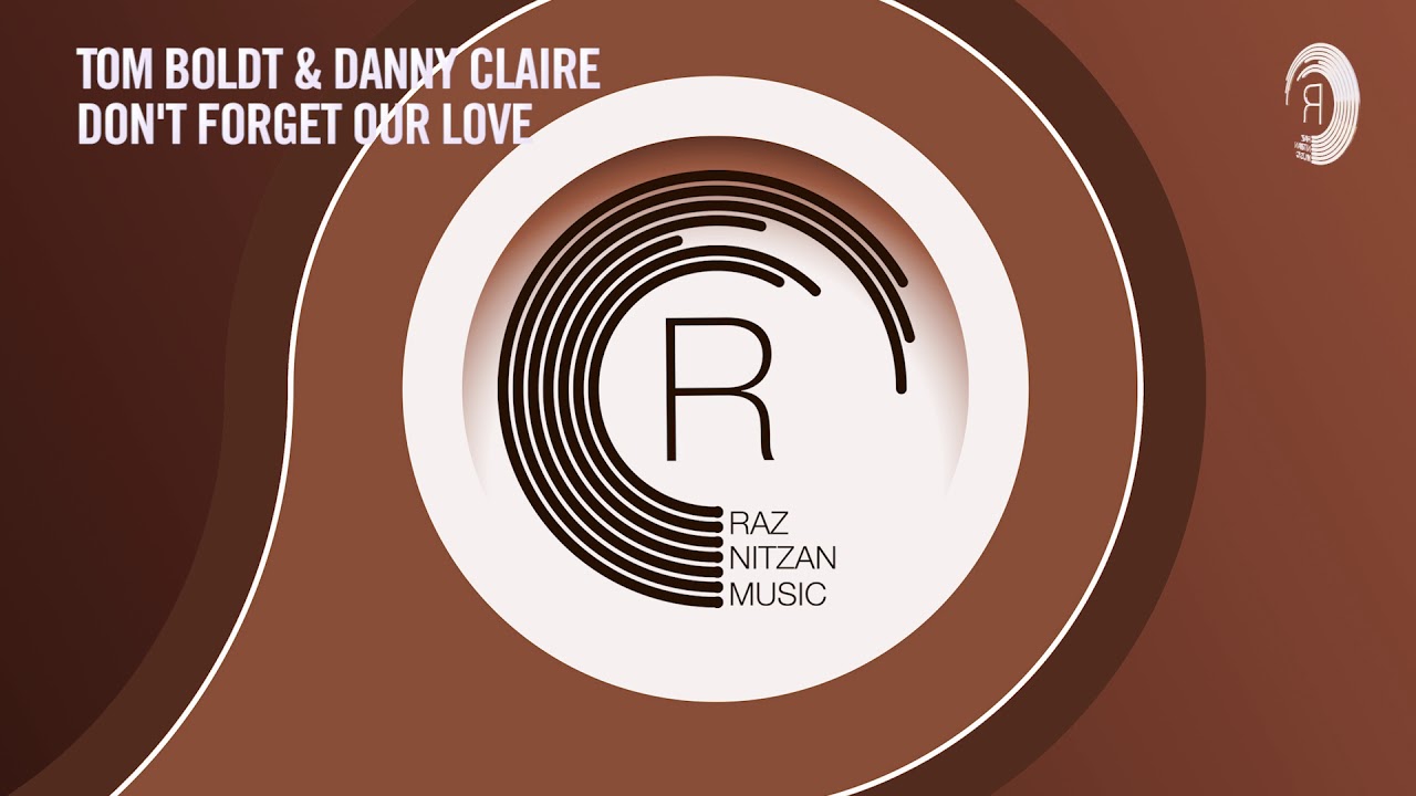 Tom Boldt & Danny Claire - Don't Forget Our Love (RNM) + LYRICS