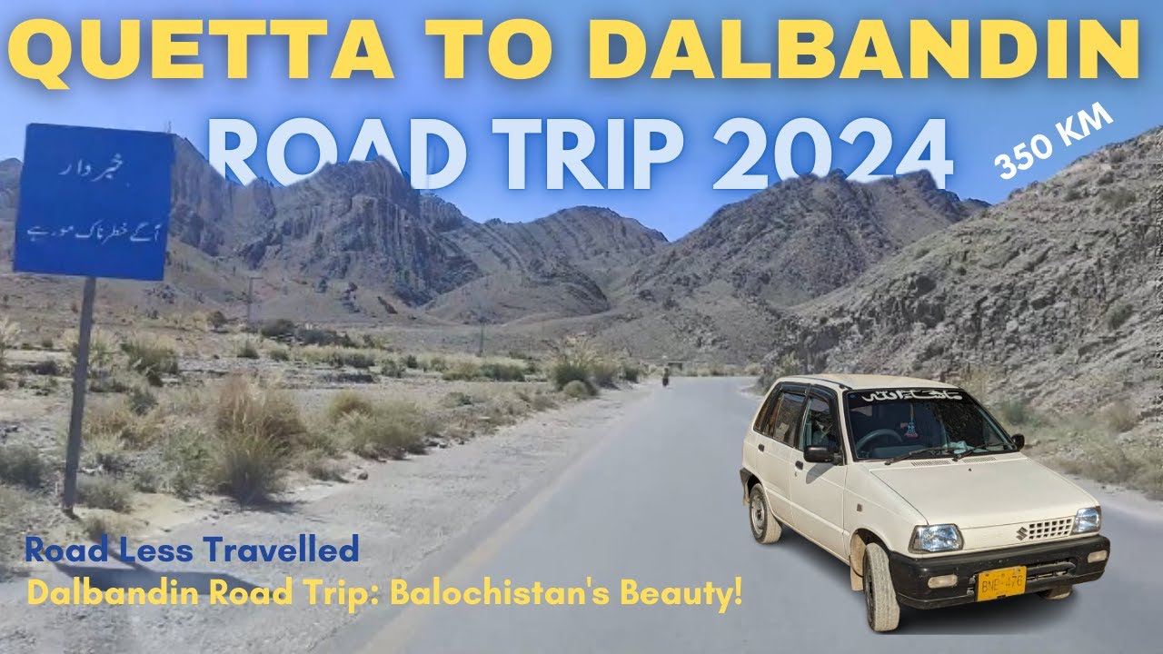 Quetta to Dalbandin Road Trip (2024) | Exploring Balochistan's Desert Beauty!