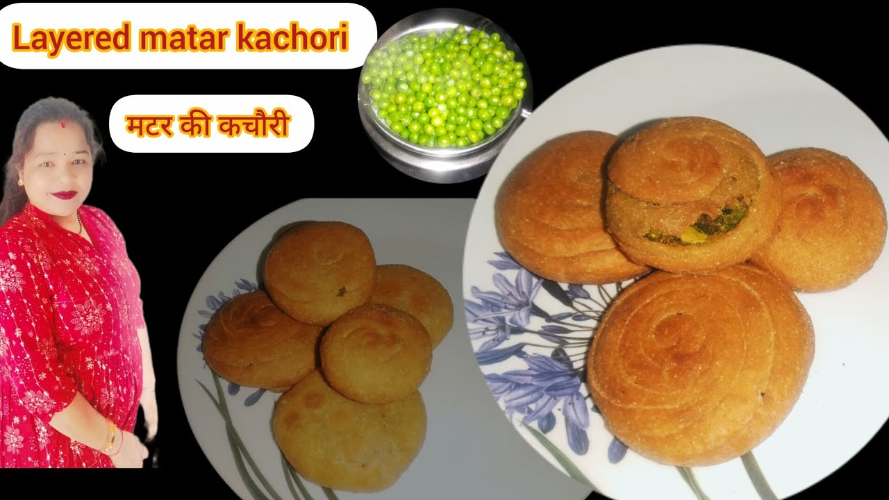लेयर वाली खस्ता मटर कचौरी, गेहूं के आटे से बनी लेयर वाली खस्ता कचौरी,