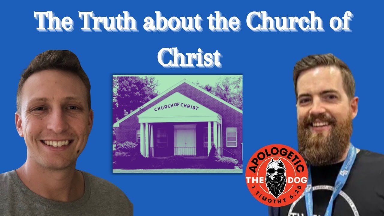 What Does the Church of Christ Believe? Is it a Cult?@TheApologeticDog