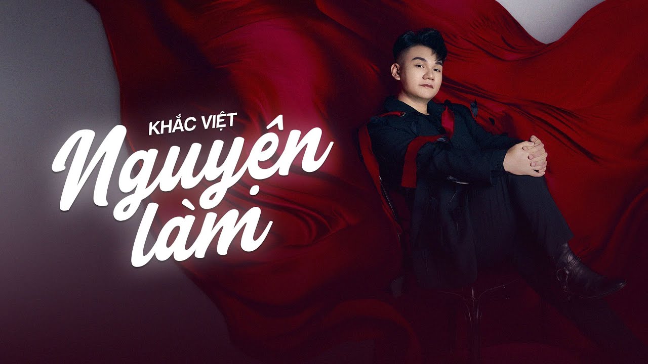 Nguyện Làm - Khắc Việt || Lyrics Music Video