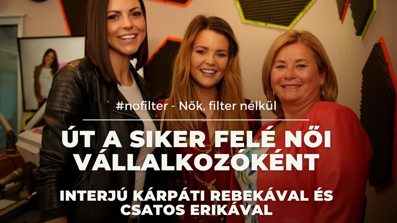 #nofilter - Nők, filter nélkül | Út a siker felé, női vállalkozóként