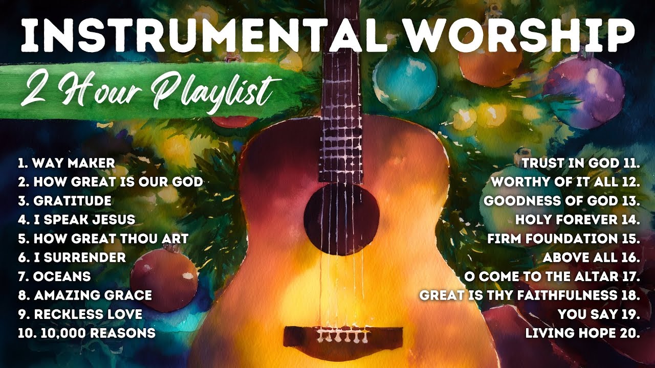 Acoustic Worship Guitar | Christian Instrumental - 2 Hours Worship Songs Acoustic Playlist