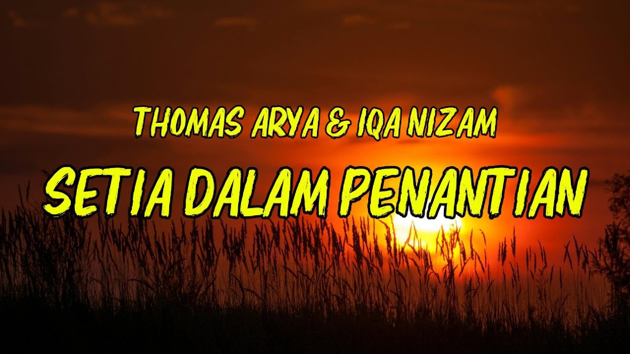 Thomas Arya & Iqa Nizam - Setia Dalam Penantian Lyric