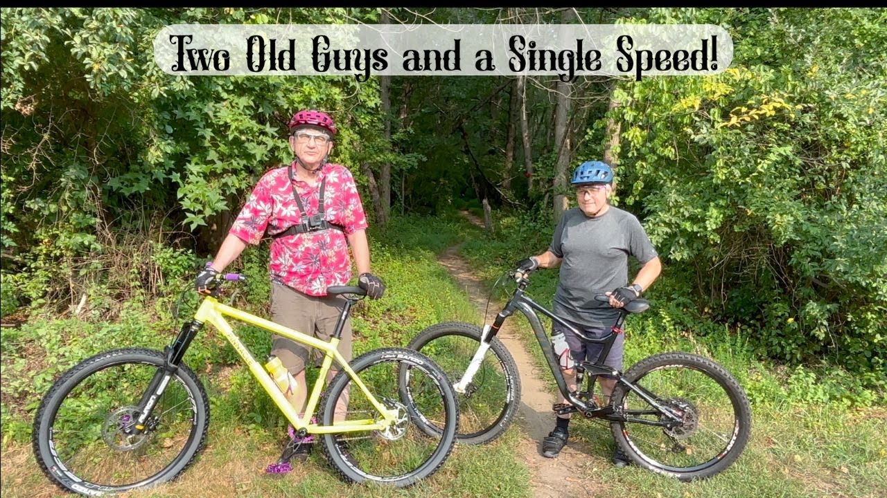 Two Old Guys and a Single Speed!