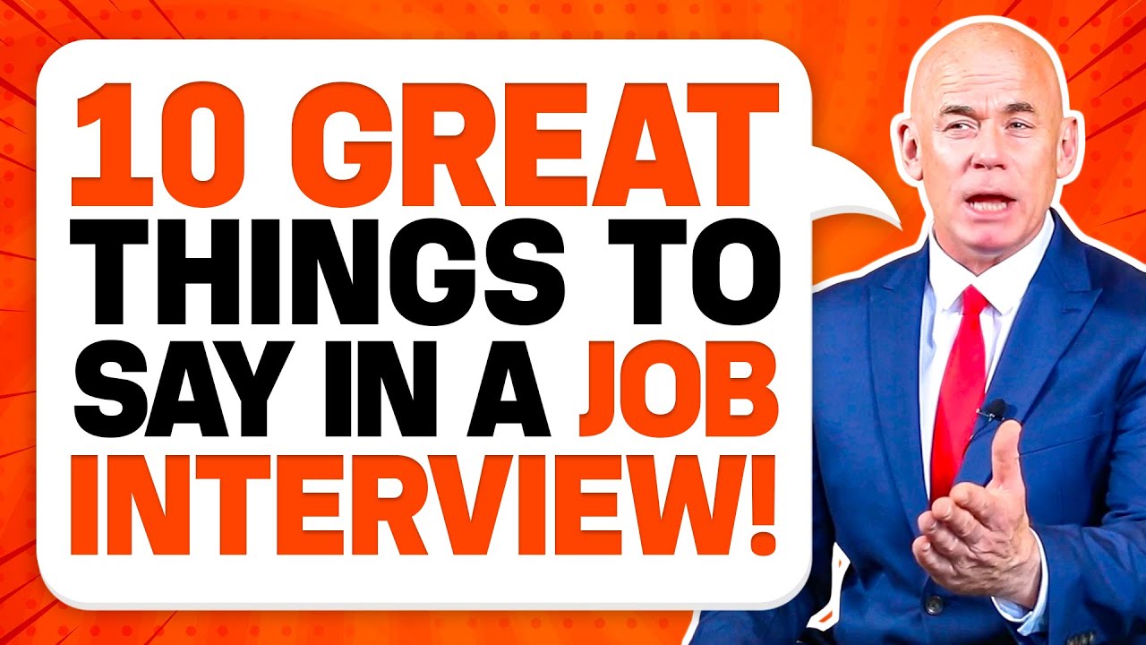 10 &lsquo;GREAT THINGS TO SAY&rsquo; in a JOB INTERVIEW for GUARANTEED SUCCESS! (Job Interview Tips!)