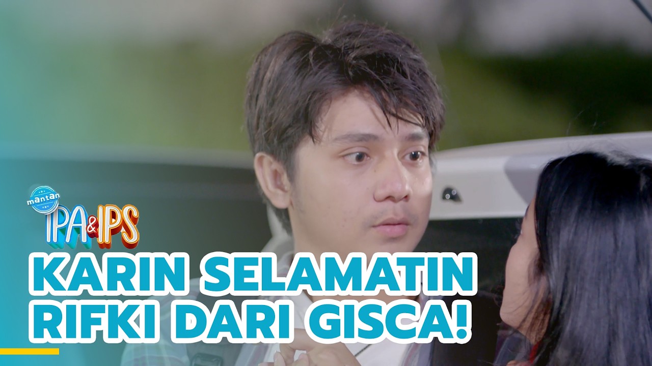 Karin selamatin Rifki dari lemparan Gisca | MANTAN IPA & IPS | EPS.413 (4/5)