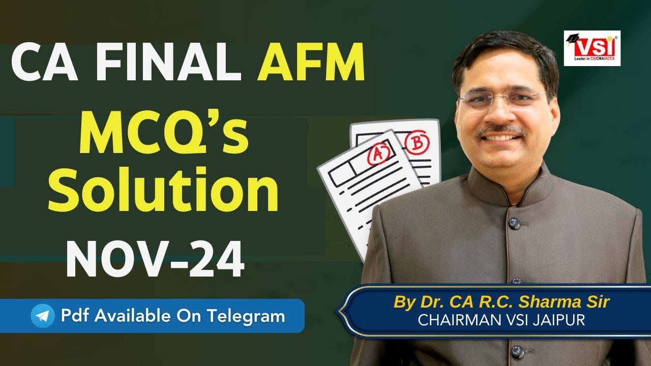 CA FINAL AFM NOV 2024 MCQ's SOLUTION VIDEO |Solution Videos| By Dr. CA R C Sharma @vsijaipurofficial