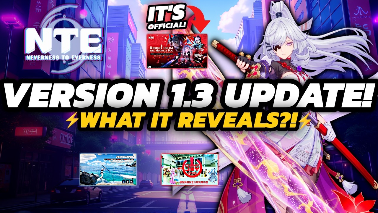 Neverness To Everness - Version 1.3 UPDATE | New Details, ChinaJoy & MORE!