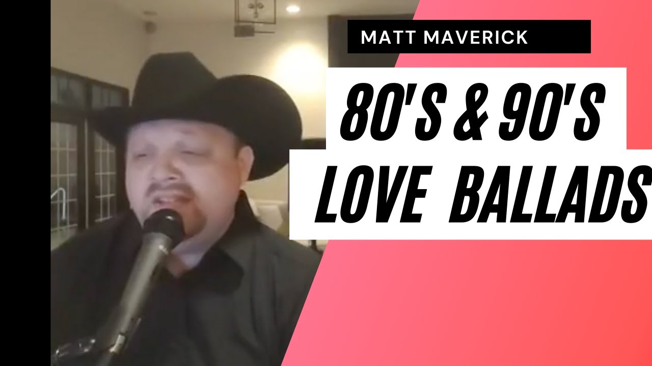Matt Maverick covers 80's and 90's Country Love Ballads