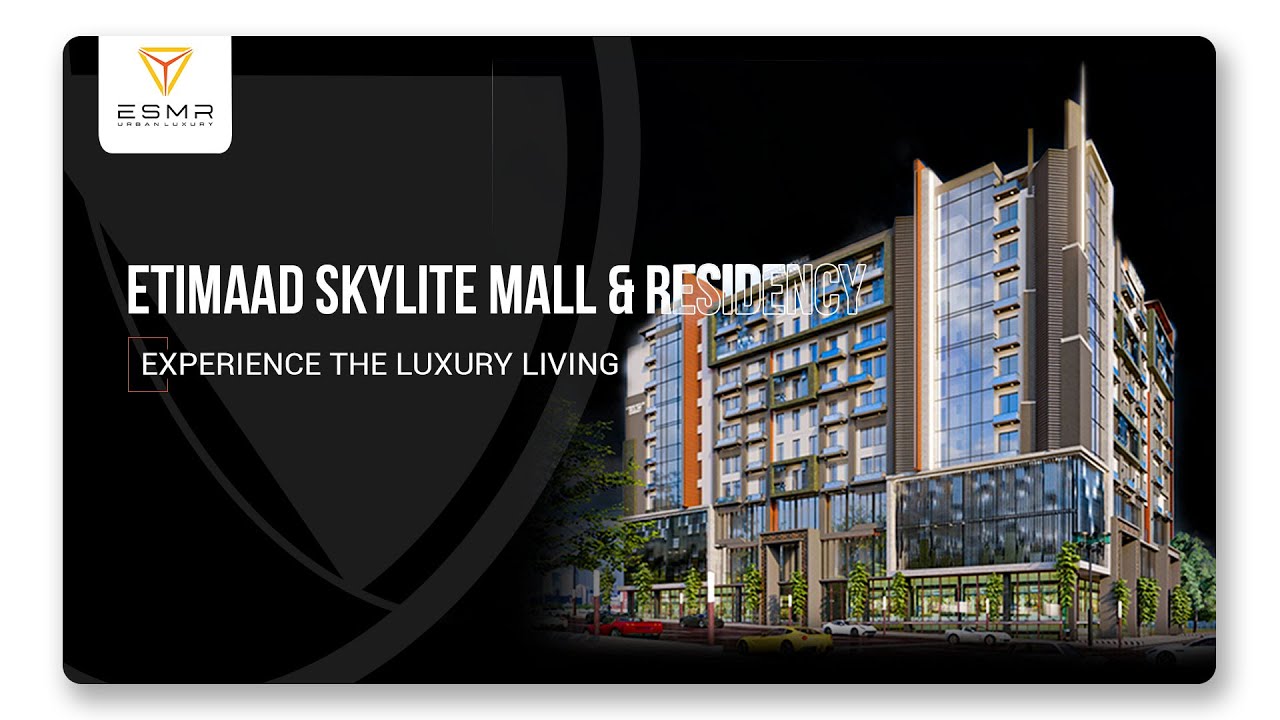 Experience the Luxury Living at ESMR (Etimaad Skylite Mall & Residency)