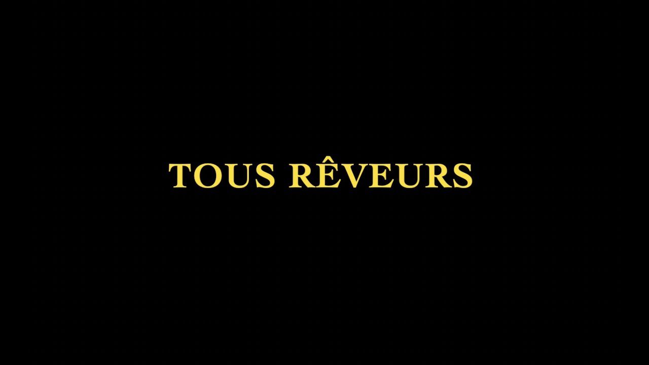 TOUS RÊVEURS !
