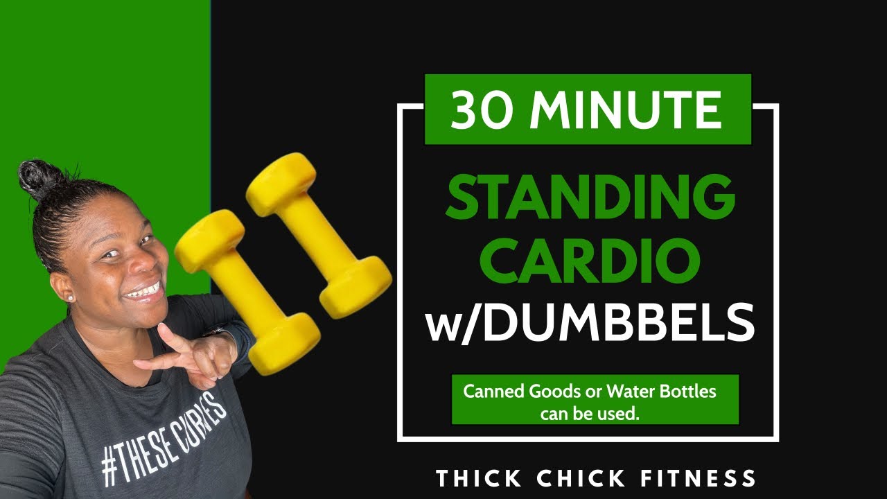 30 MINUTE STANDING CARDIO WITH DUMBBELLS