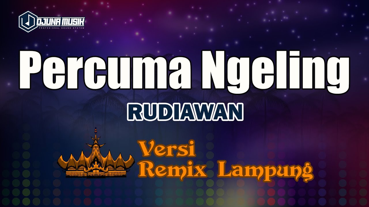 Percuma Ngeling - Rudiawan // [Djuna Musik