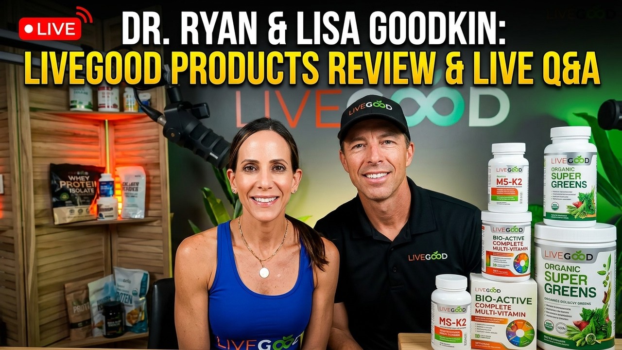 LIVEGOOD: Доктор Райан и Лиза Гудкин, обзор продукции, вопросы и ответы в прямом эфире.