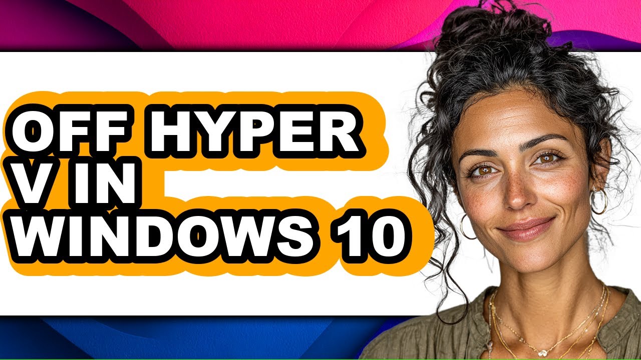 How to Off Hyper V in Windows 10 - Full Guide