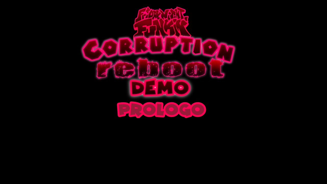 Fnf corruption reboot: prologo 