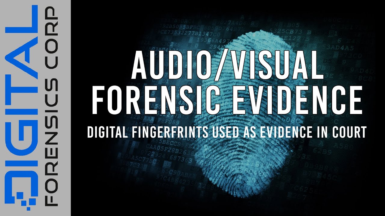 Digital Forensics Corp: Video and Audio Forensics