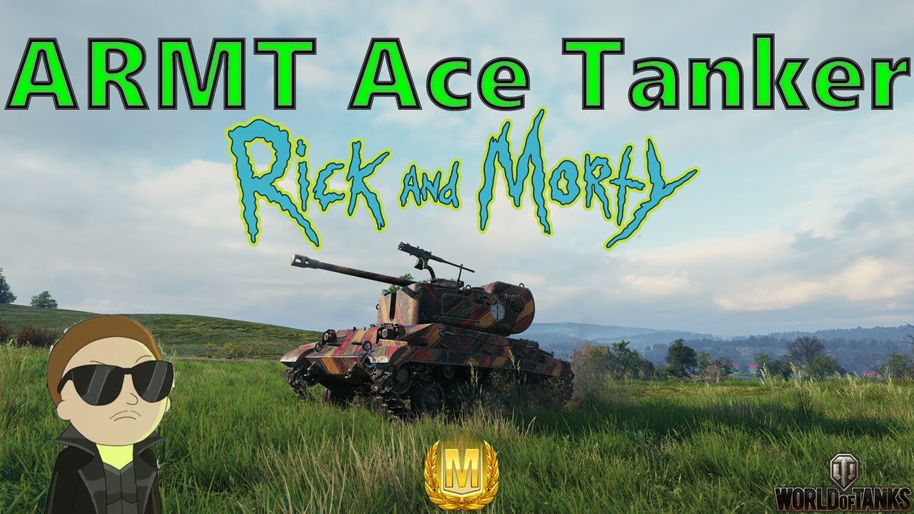 💥RickAndM0rty / ARMT Ace Tanker 🏅/ World of Tanks