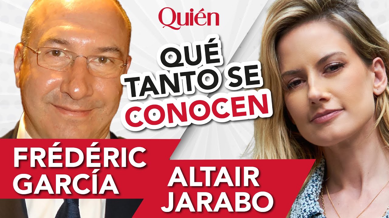 ¿Qué tanto se conocen ALTAIR JARABO y su esposo FRÉDÉRIC GARCÍA?