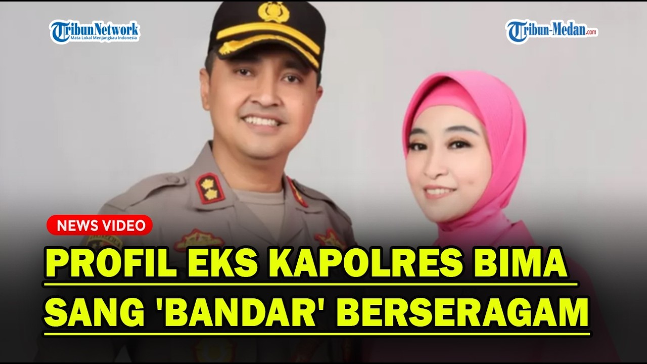 PROFIL EKS KAPOLRES BIMA Sang 'Bandar' Berseragam, Punya Kekayaan Fantastis❓