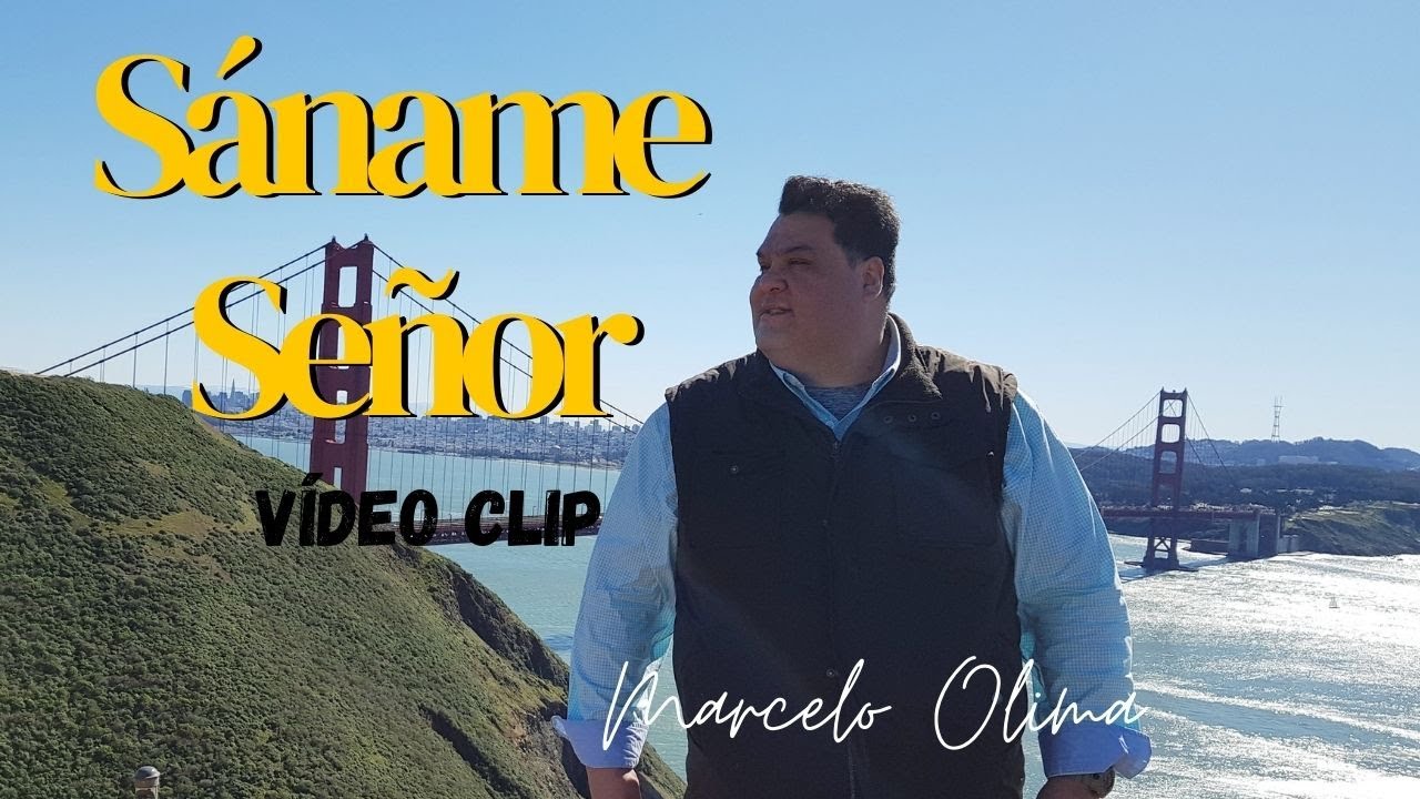 SÁNAME SEÑOR. Vídeo clip oficial. (Marcelo Olima)