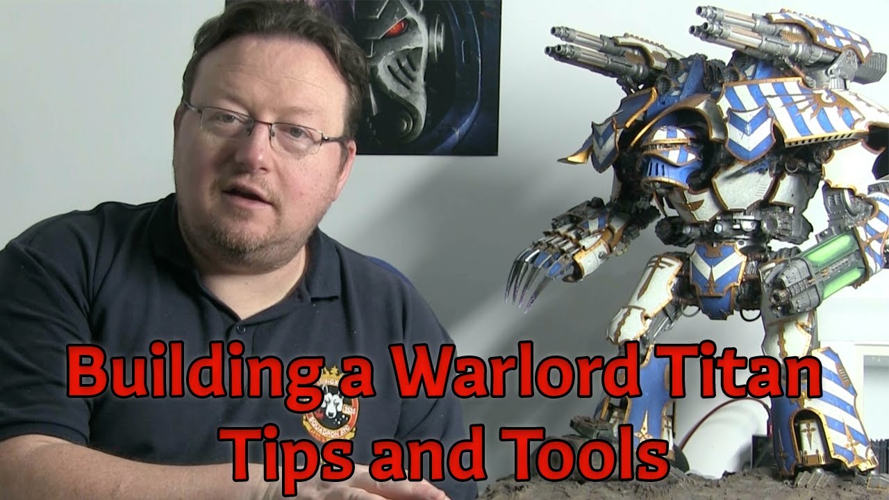 Build a Forgeworld Warlord Titan - Things to know before you build
