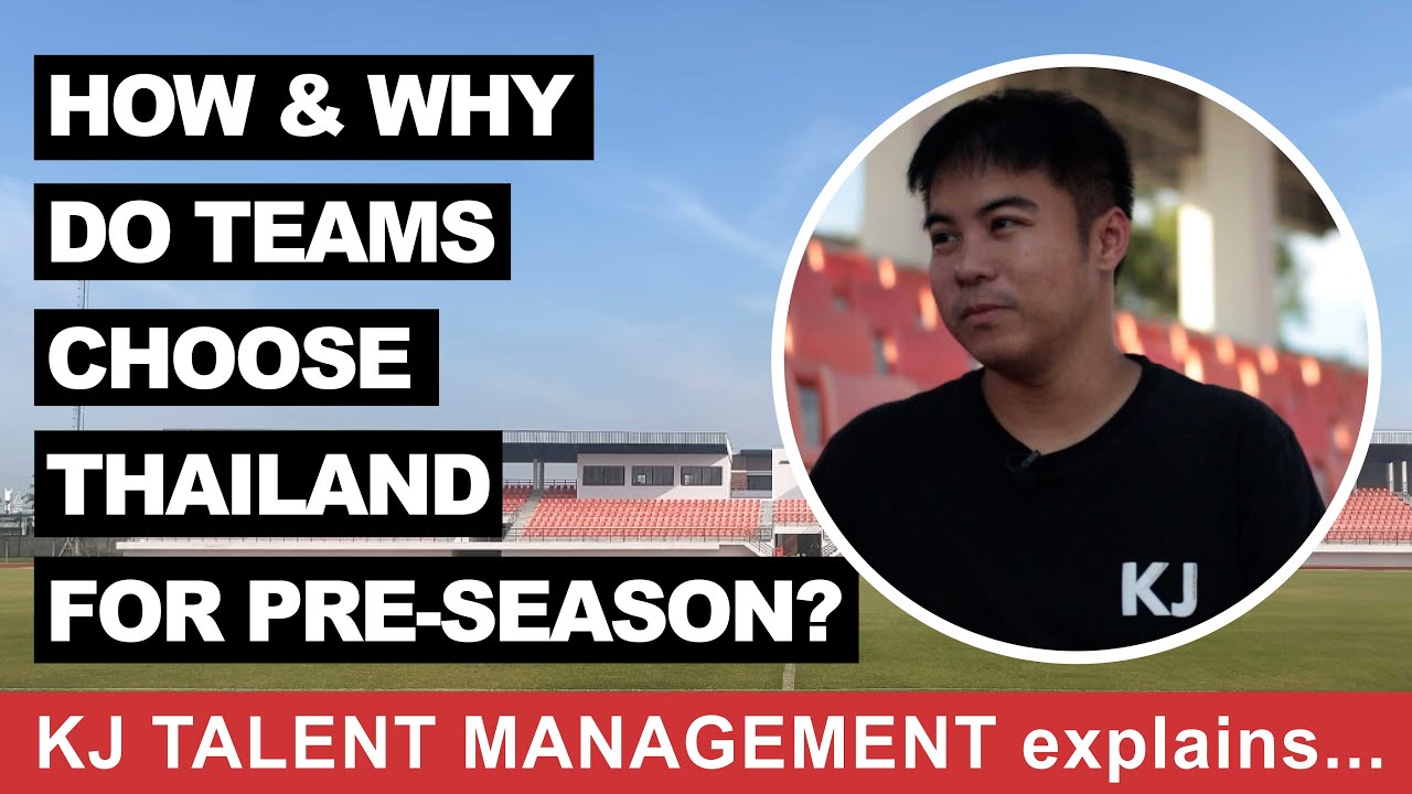 KJ Talent Management Explains How Thai Football Provides Ideal Tour | ฟุตบอลไทย, ไทยลีก