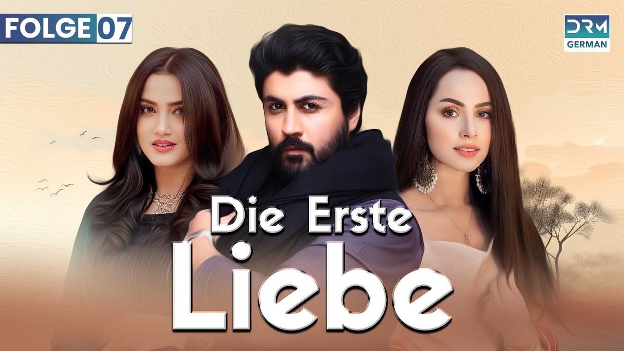 Die erste Liebe | Folge 7 | Beste Serie auf Deutsch | Deutsche Synchronisation