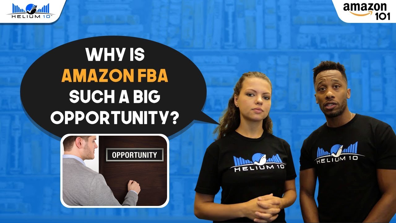 Why is Amazon FBA such a big opportunity? | Amazon 101