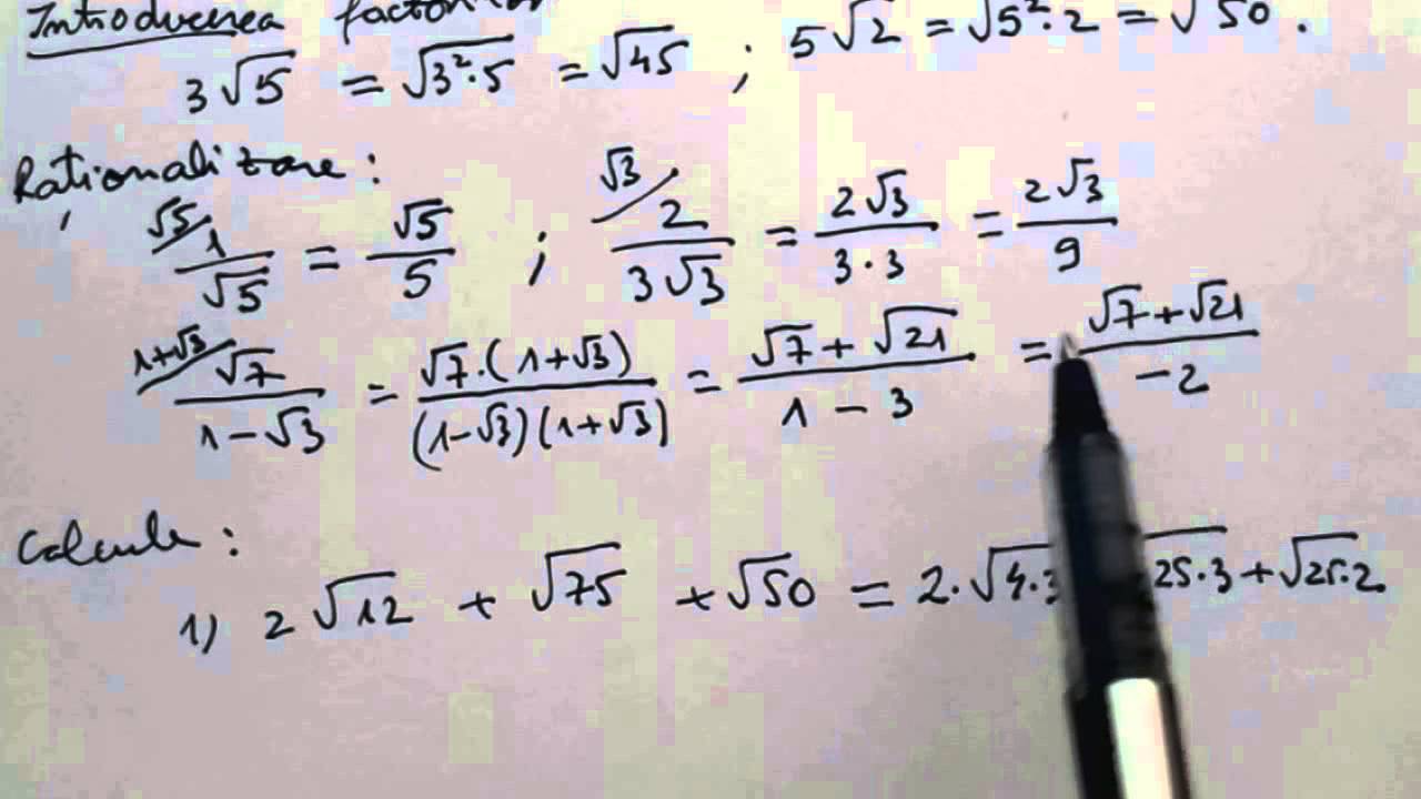 Calcule cu radicali. Rationalizare, scoaterea si introducerea factorilor la radicali