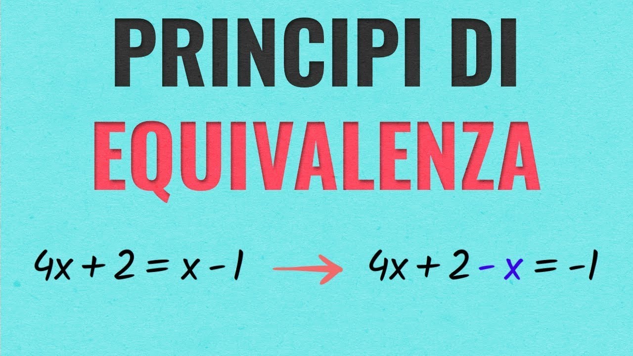 Principi di Equivalenza delle Equazioni | Cosa Sono e Come si Applicano