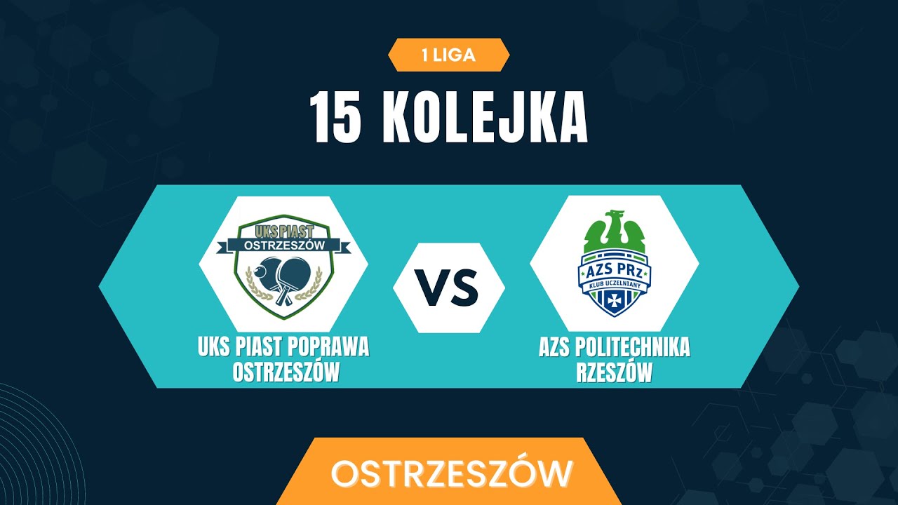 I LIGA: UKS PIAST POPRAWA OSTRZESZÓW-AZS POLITECHNIKA RZESZÓW