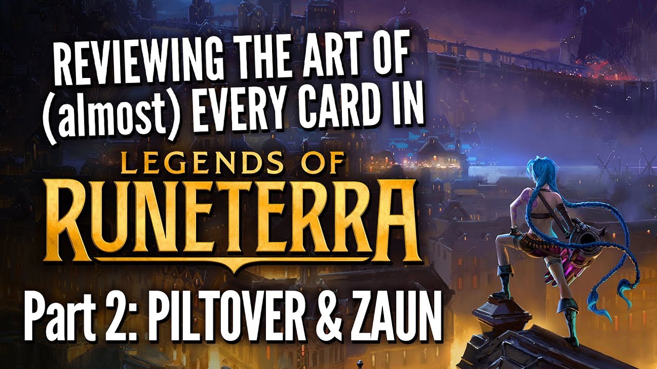 PILTOVER & ZAUN || Reviewing (almost) every card in Legends of Runeterra part 2