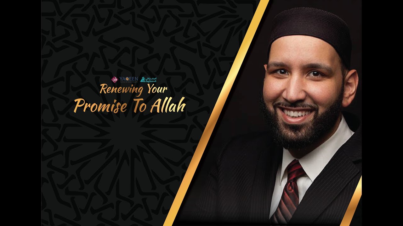 Renewing Your Promise To Allah - By Sh Omar Suleiman [Full HD]