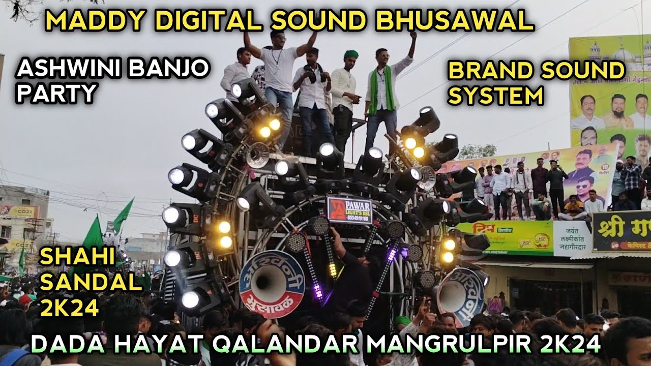 Maddy Digital Sound Bhusawal |Ashwini Banjo Party | dada Hayat Qalandar Shahi Sandal Mangrulpir 2024