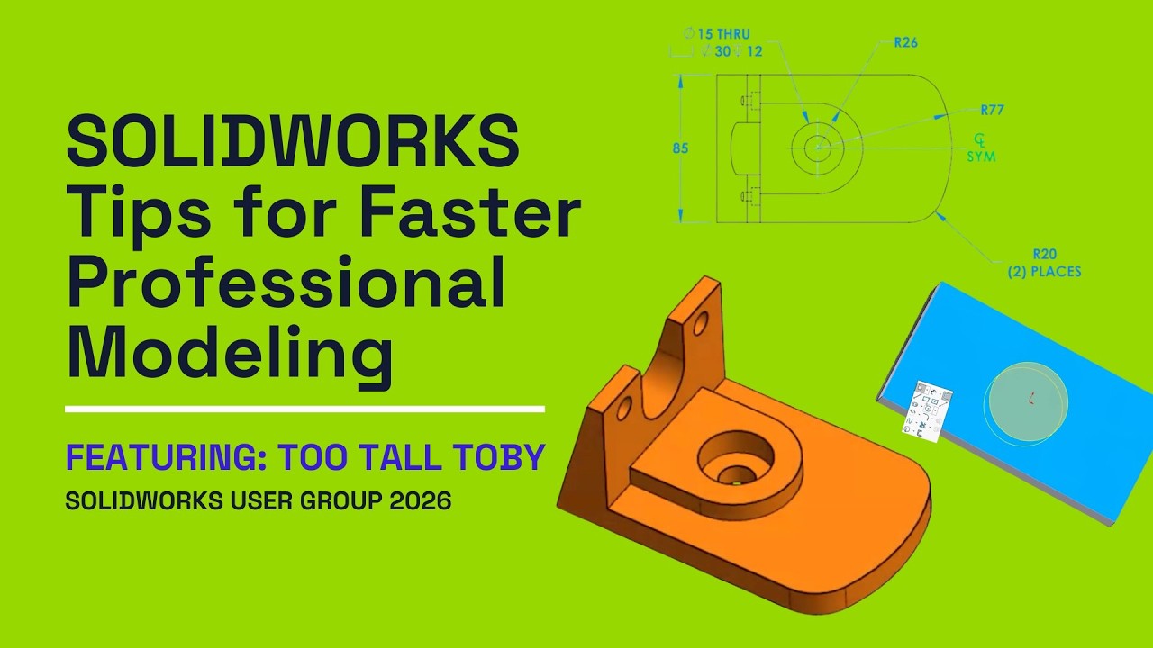 SOLIDWORKS Tips for Faster Professional Modeling   SWUG February 2026
