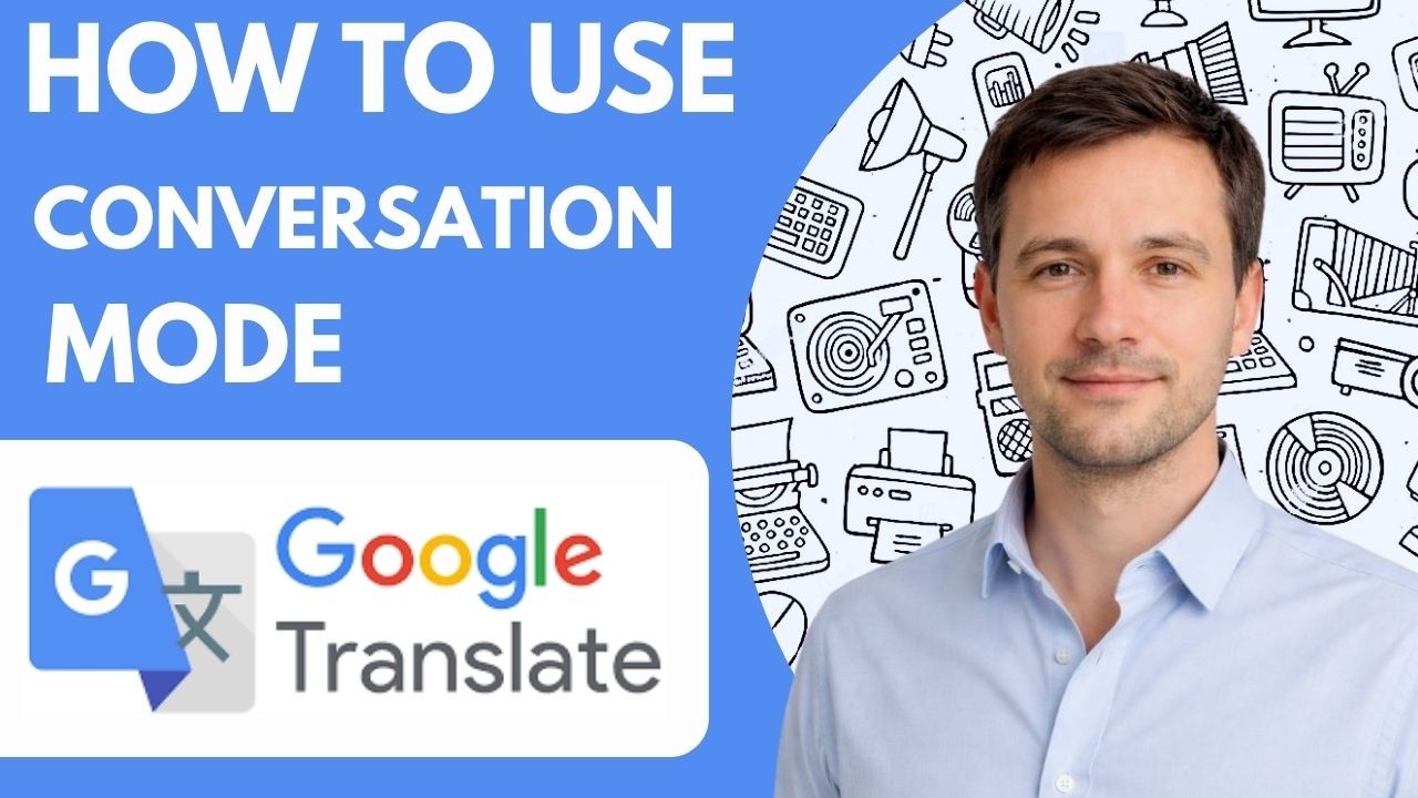 how to use Google Translate conversation mode full guide 2026