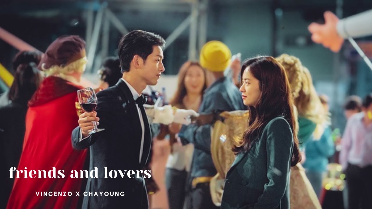friends and lovers | vincenzo x chayoung