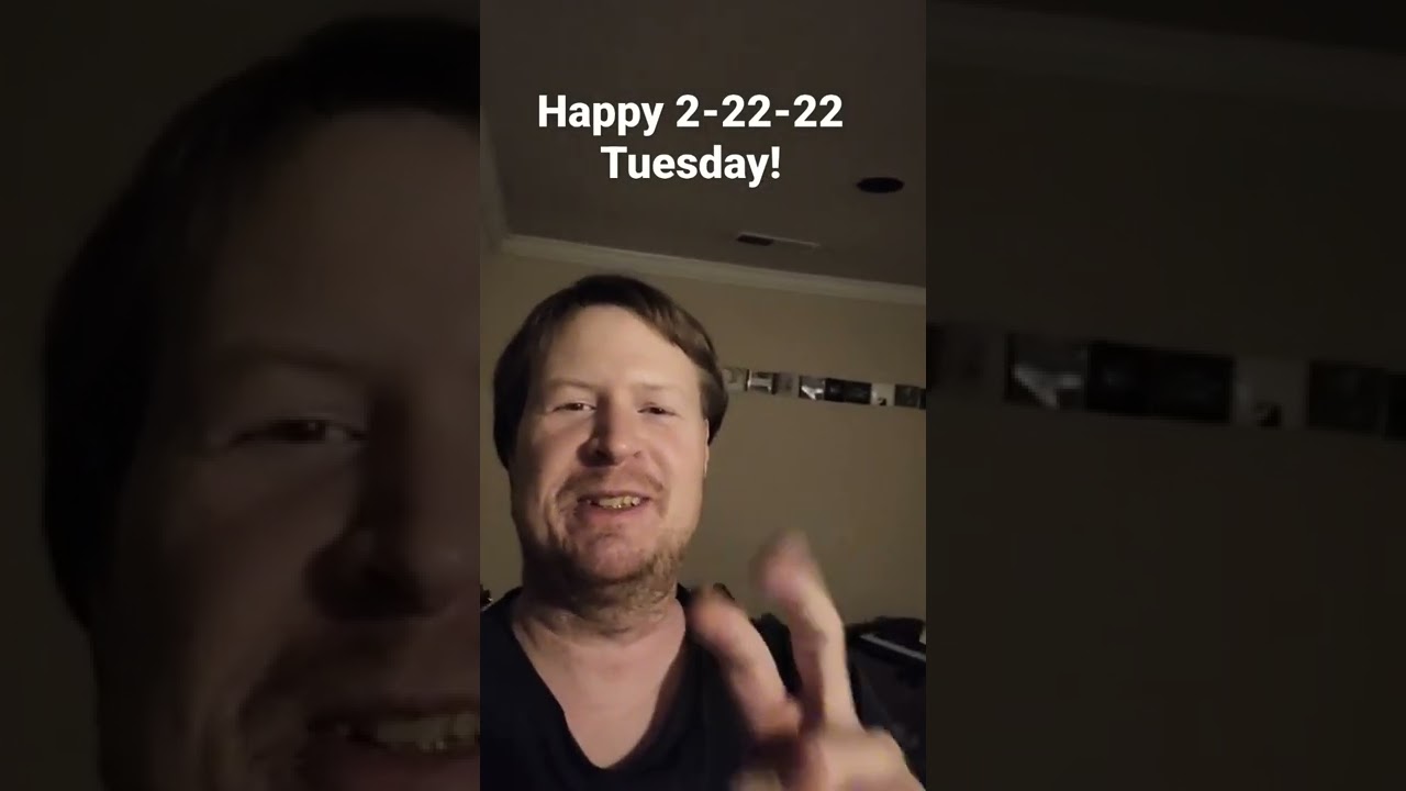 Happy 2-22-22 Tuesday! #twosday #Tuesday #2sday