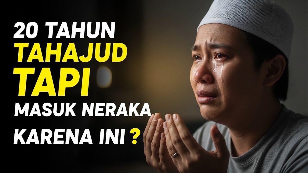 20 tahun shalat tahajud tapi masuk neraka akibat ini, ternyata semasa hidupnya melakukan ini..?? 