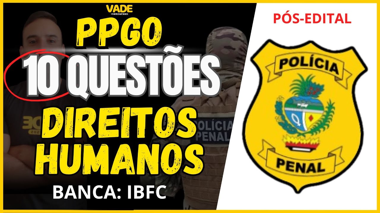 CONCURSO PPGO - 10 QUESTÕES  - DIREITOS HUMANOS - BANCA IBFC