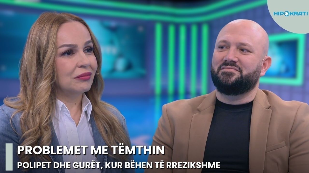 Problemet me tëmthin, polipet dhe gurët, kur bëhen të rrezikshme -Hipokrati