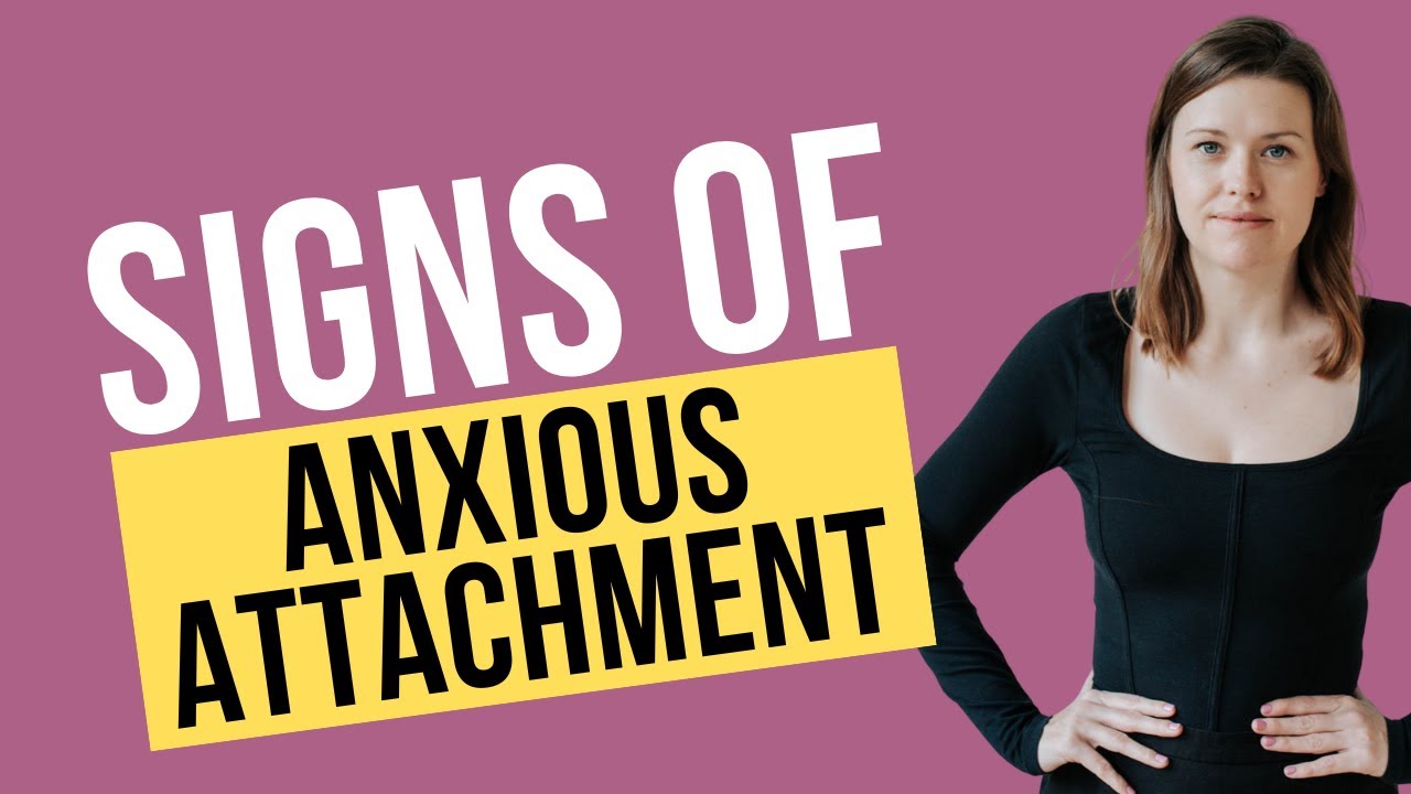 SIGNS OF ANXIOUS ATTACHMENT