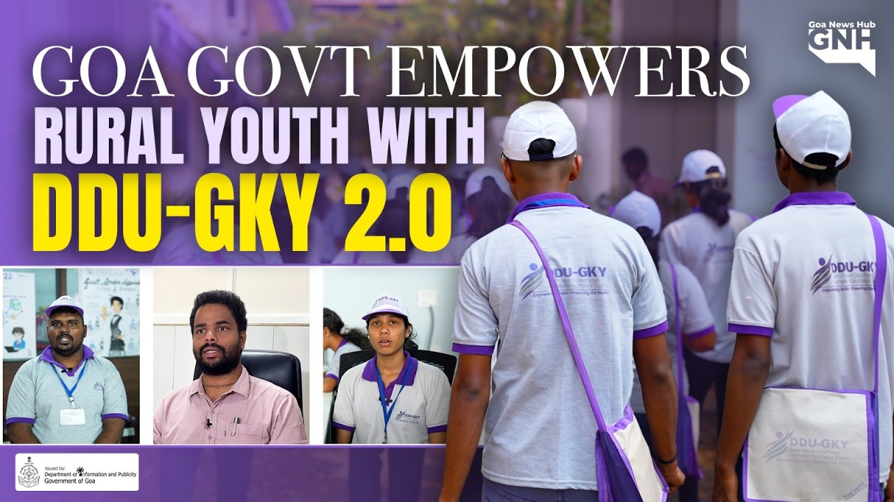 GOA GOVT EMPOWERS RURAL YOUTH WITH DDU-GKY 2.0 | HUB EXPRESS | 29/04/2026 | GNH