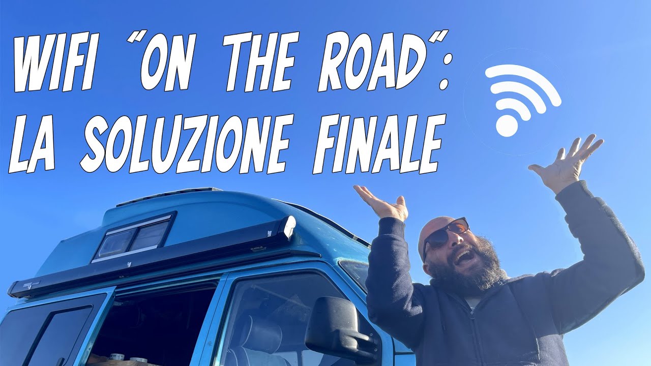 VIVERE IN CAMPER: WIFI illimitato valido in tutto il mondo - La soluzione finale per NOMADI DIGITALI