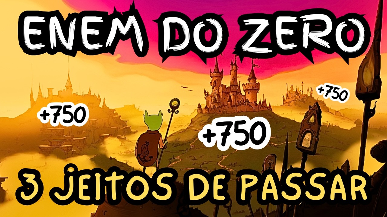 Como ir de 0 a 750 no ENEM em 1 Ano ( 3 JEITOS )