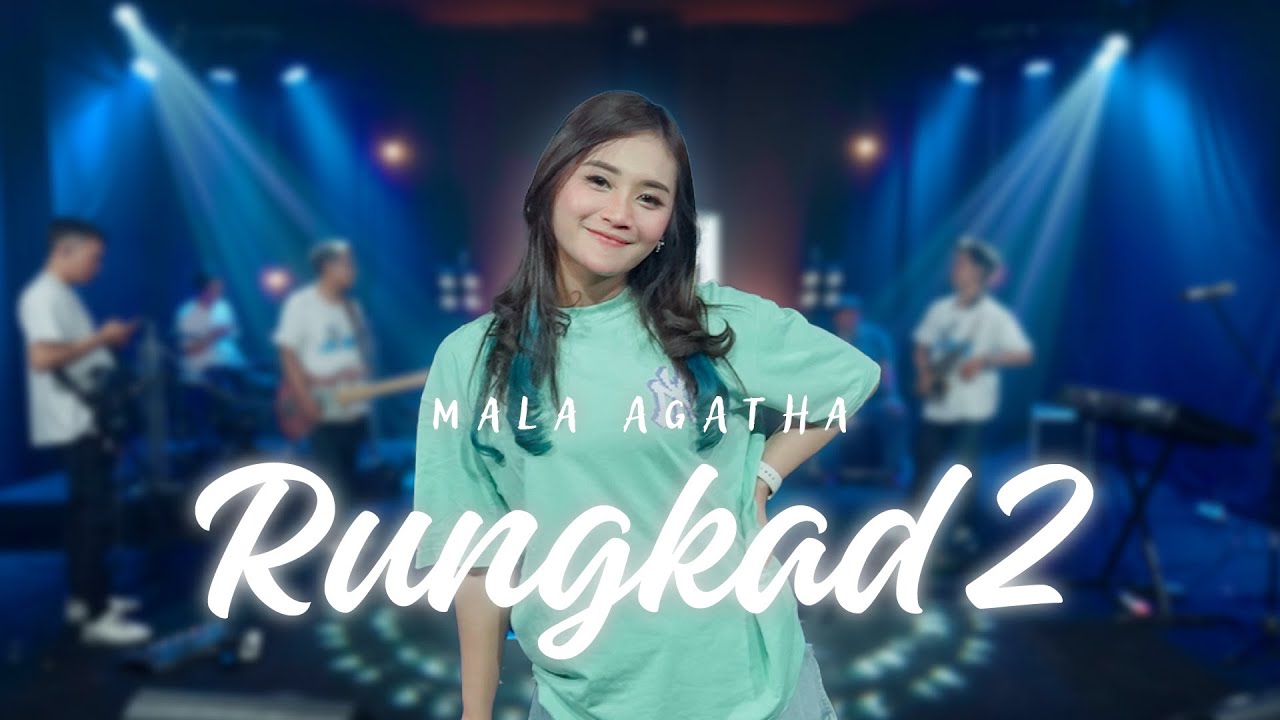 MALA AGATHA - RUNGKAD 2 (OFFICIAL LIVE MUSIC VIDEO)