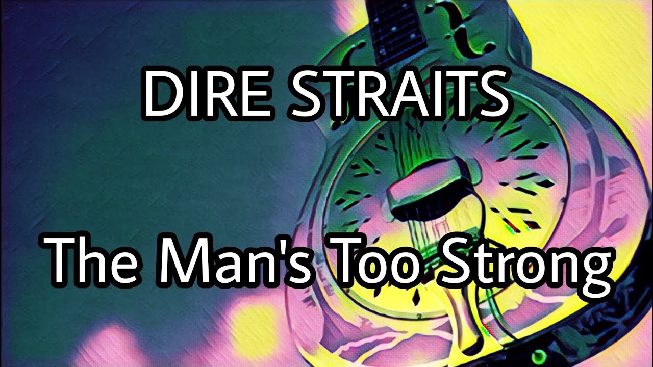 DIRE STRAITS - The Man's Too Strong (Lyric Video)