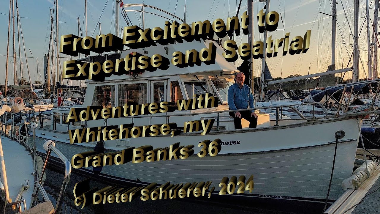 S1E01 - First View and Sea Trial of Grand Banks 36 Classic Whitehorse